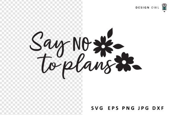 Download Say No to Plans - Funny SVG - Plans Collection