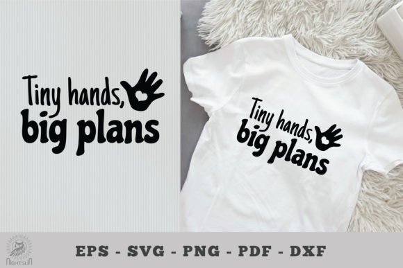 Download Tiny Hands, Big Plans, Baby Quotes SVG - Plans Collection